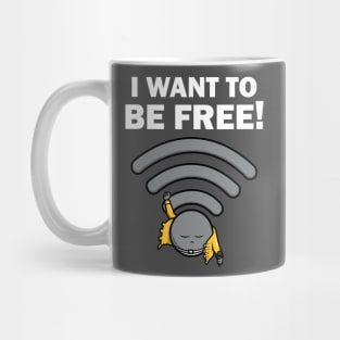 I Want To Be Free! Mug